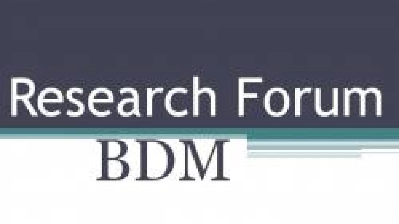 Research Forum BDM